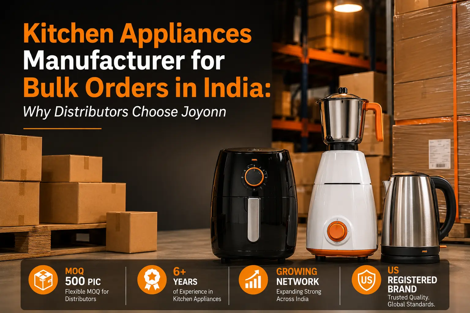 You are currently viewing Kitchen Appliances Manufacturer for Bulk Orders in India | Joyonn